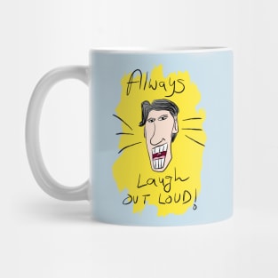 Always Laugh Out Loud Mug
